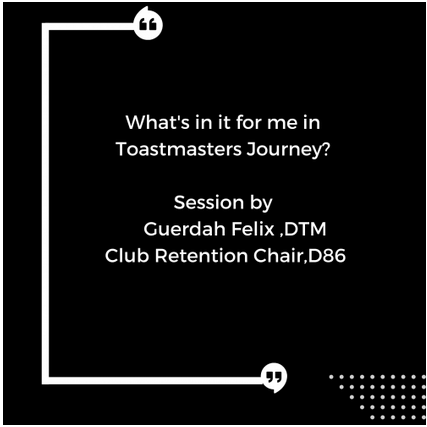 Workshop: What’s in it for me in Toastmasters Journey?